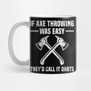 Axe Throwing Funny Quotes Axe Thrower Mug